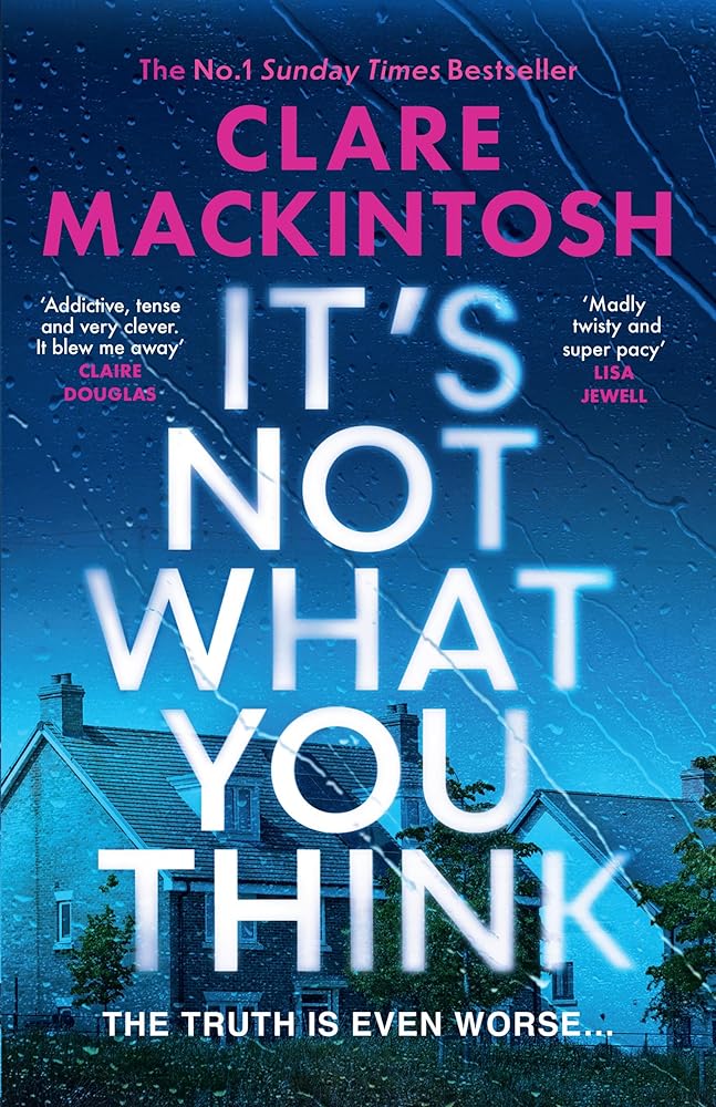 It's Not What You Think: Escape with the gripping new psychological thriller from the Sunday Times bestseller cover image
