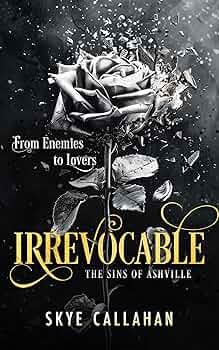 Irrevocable: A dark enemies to lovers romance (Sins of Ashville, 1)