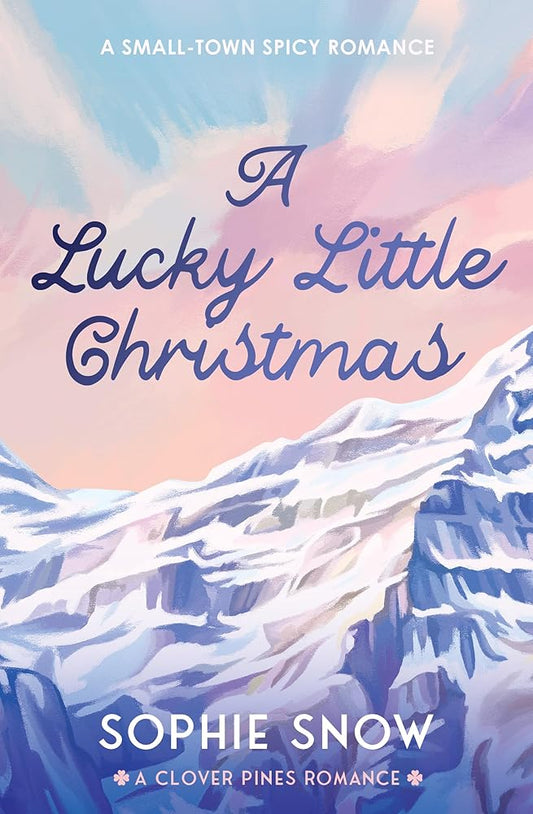 A Lucky Little Christmas: The unmissable cozy, forced proximity spicy romance, brand new for Christmas 2026!: Book 1 cover image
