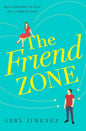 The Friend Zone: the most hilarious and heartbreaking romantic comedy of 2019 cover image