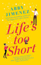 Life's Too Short: the most hilarious and heartbreaking read of 2021 cover image