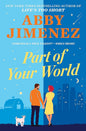 Part of Your World: an irresistibly hilarious and heartbreaking romantic comedy cover image