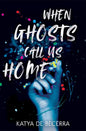 When Ghosts Call Us Home