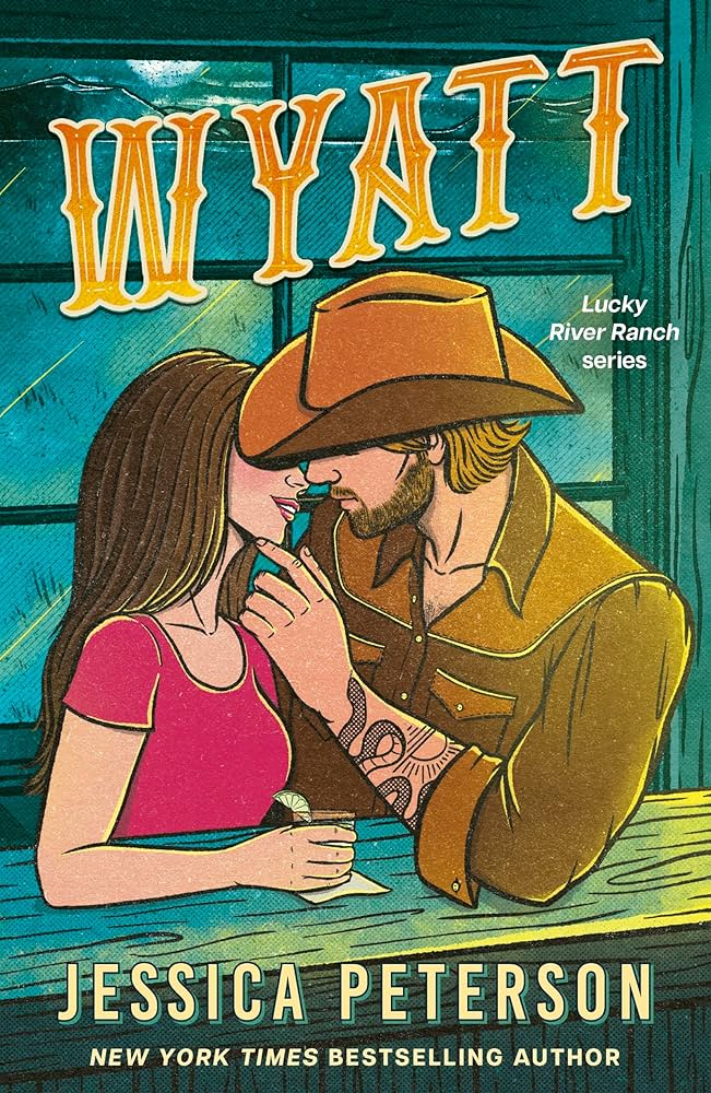Wyatt: A spicy friends-to-lovers, fake-dating and lessons-in-seduction cowboy romance (Lucky River Ranch)