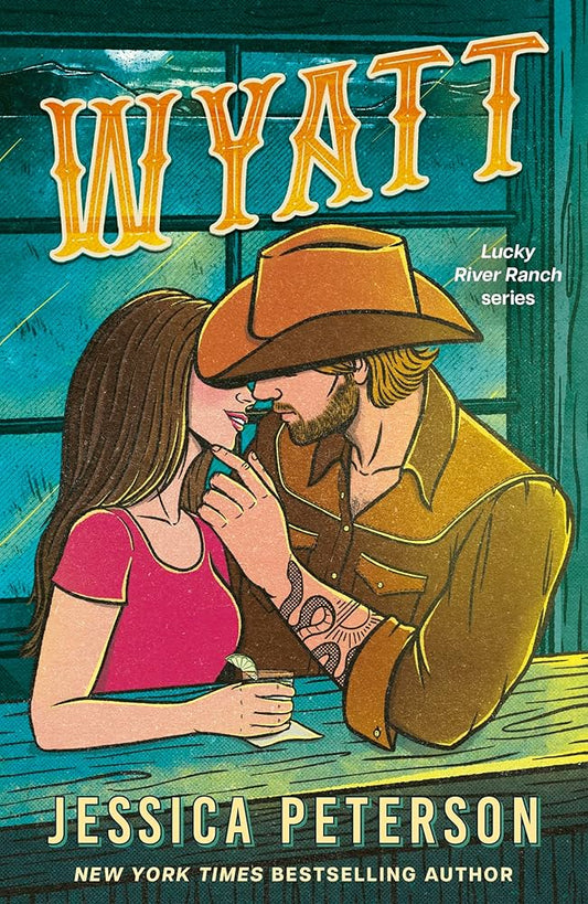 Wyatt: A spicy friends-to-lovers, fake-dating and lessons-in-seduction cowboy romance (Lucky River Ranch)
